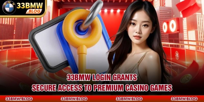 33BMW login grants secure access to premium casino games