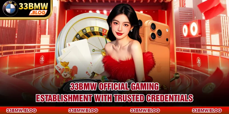 33BMW official gaming establishment with trusted credentials