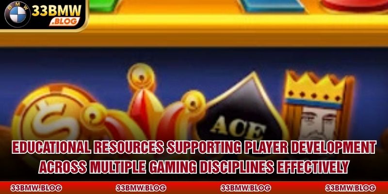 Educational resources supporting player development across multiple gaming disciplines effectively