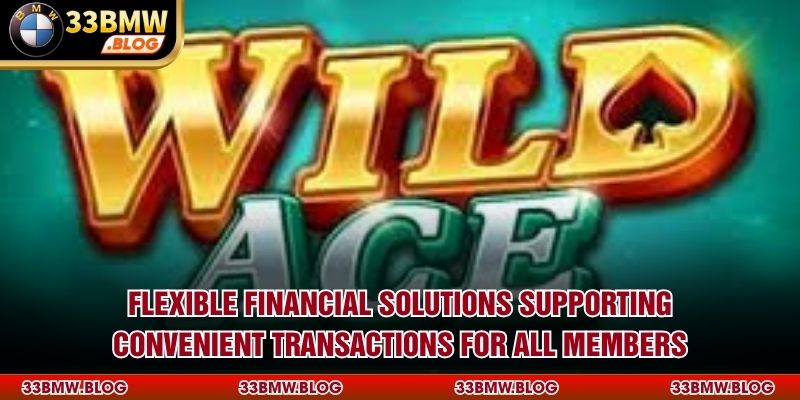 Flexible financial solutions supporting convenient transactions for all members