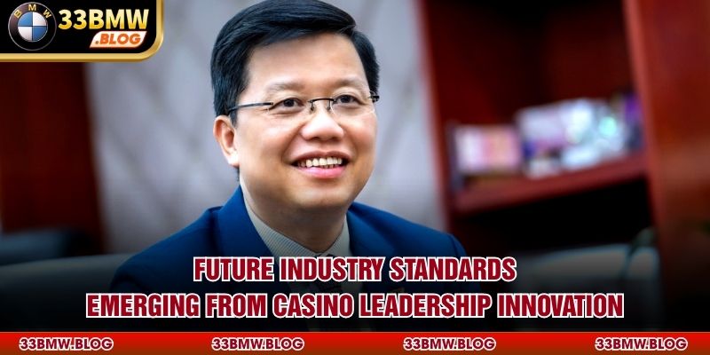 Future industry standards emerging from casino leadership innovation