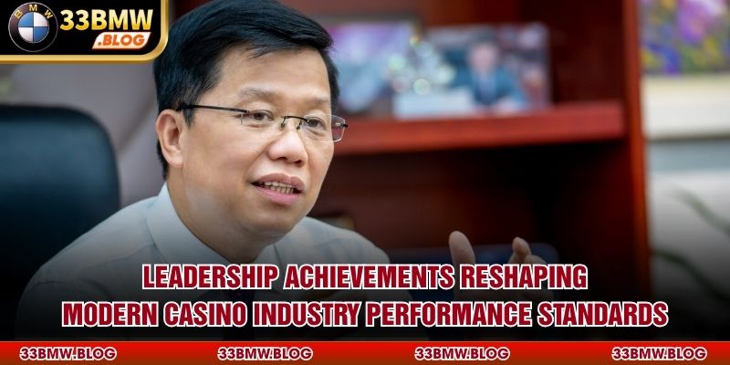 Leadership achievements reshaping modern casino industry performance standards