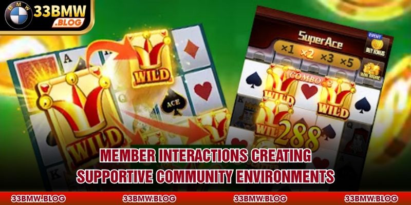 Member interactions creating supportive community environments