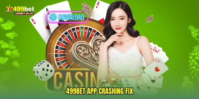 499Bet app crashing fix