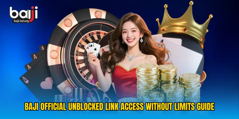 Baji Official Unblocked Link Access Without Limits Guide