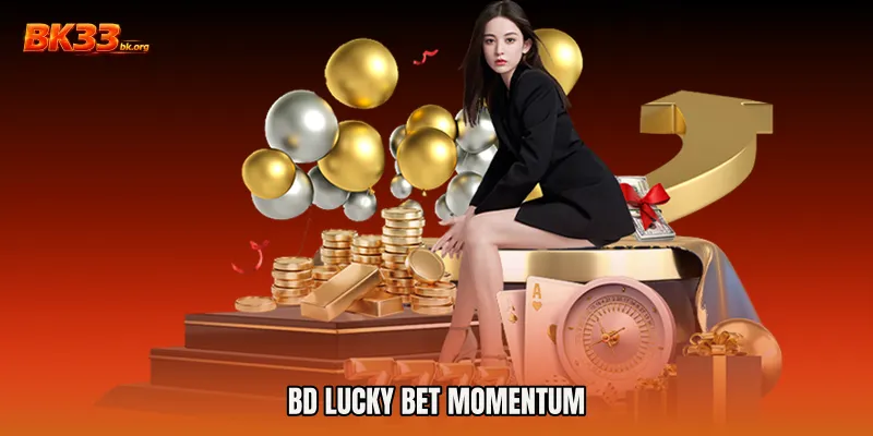 BD Lucky Bet Momentum