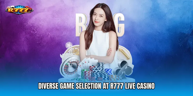 Diverse Game Selection at R777 Live Casino